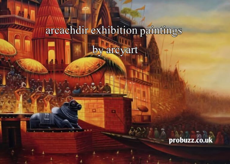 Arcachdir Exhibition Paintings by ArcyArt: A Complete Guide to Exploring Contemporary and Classic Art